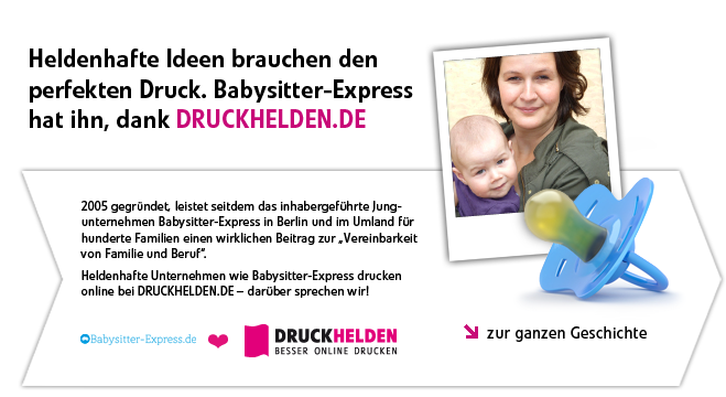 Heldenhafte Ideen brauchen den perfekten Druck. Babysitter-Express hat ihn, dank DRUCKHELDEN.DE