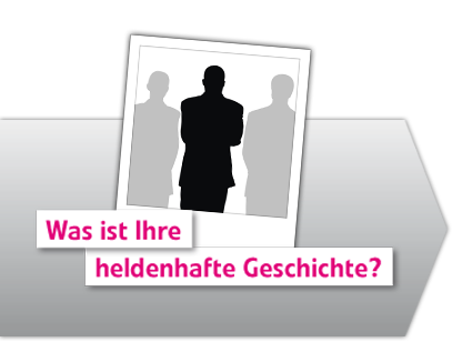 Was ist Ihre heldenhafte Geschichte?